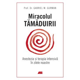 Miracolul tămăduirii. Anestezia și terapia intensivă în zilele noastre
