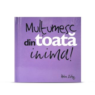Mulţumesc din toată inima!