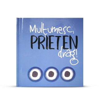 Mulţumesc, Prieten drag!