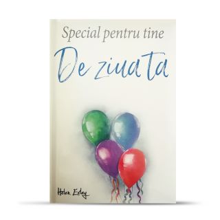 Special pentru tine de ziua ta