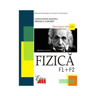 Fizica F1+F2. Manual pentru clasa a XII-a
