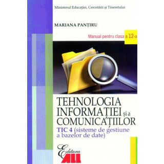 Tehnologia informatiei si a comunicatiilor - TIC 4. Manual pentru clasa a XII-a