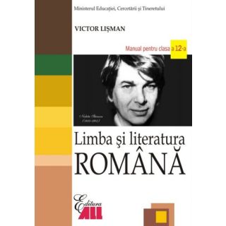 Limba si literatura romana. Manual pentru clasa a XII-a