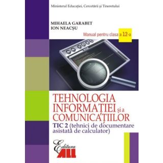 Tehnologia informatiei si a comunicatiilor - TIC 2. Manual pentru clasa a XII-a