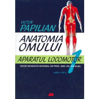 Anatomia Omului, Vol. 1 Aparatul Locomotor