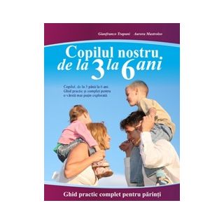 Copilul nostru de la 3 la 6 ani