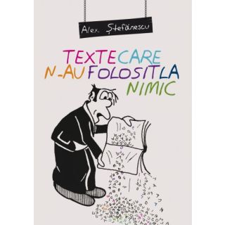 TEXTE CARE N-AU FOLOSIT LA NIMIC