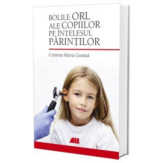Bolile ORL ale copiilor pe înțelesul părinților