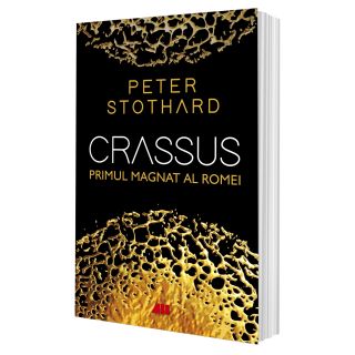 Crassus. Primul magnat al Romei