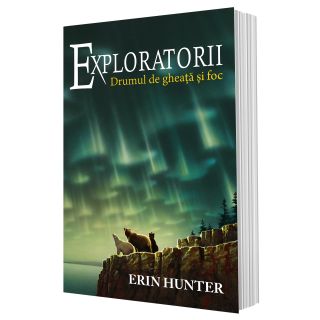 Cartea 5 Exploratorii. Drumul de gheață și foc