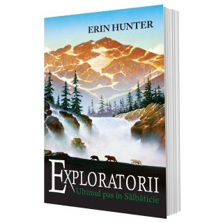 Cartea 4 Exploratorii. Ultimul pas în sălbăticie