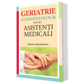 Geriatrie și geropatologie pentru asistenți medicali