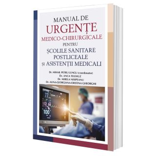Manual de urgențe medico-chirurgicale pentru școlile sanitare postliceale și asistenții medicali