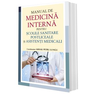 Manual de medicină internă pentru școlile sanitare postliceale și asistenți medicali