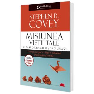 Misiunea vieții tale – Cum să o descoperi și să o urmezi