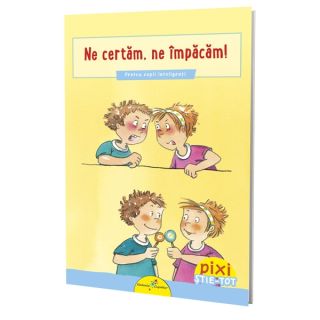 PIXI ȘTIE-TOT. Ne certăm, ne împăcăm!