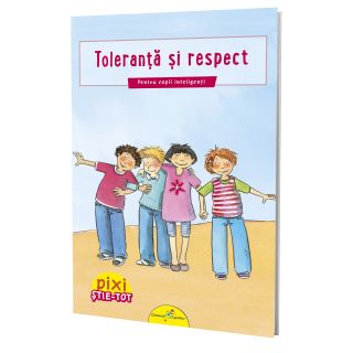 PIXI ȘTIE-TOT. Toleranță și respect