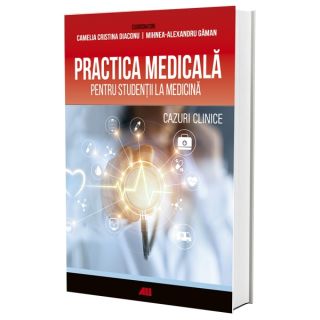 Practica medicală pentru studenții la medicină. Cazuri clinice