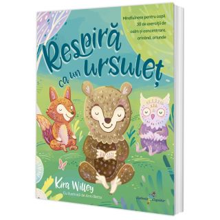 Respiră ca un ursuleț. Mindfulness pentru copii