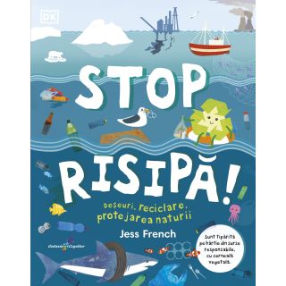 Stop risipă! Deșeuri, reciclare, protejarea naturii